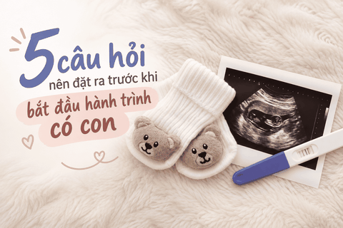 5 câu hỏi nên đặt ra trước khi bắt đầu hành trình có con