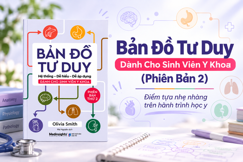 [Review sách] Bản Đồ Tư Duy Dành Cho Sinh Viên Y Khoa (Phiên Bản 2): Điểm tựa nhẹ nhàng trên hành trình học y
