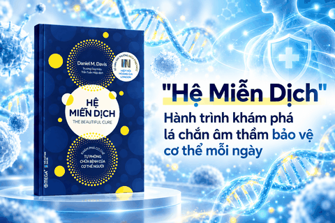[Review sách] Hệ Miễn Dịch: Hành trình khám phá lá chắn âm thầm bảo vệ cơ thể mỗi ngày