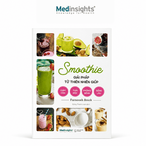 Smoothie: Giải Pháp Từ Thiên Nhiên Giúp Giảm Cân, Thải Độc, Phòng Bệnh, Sống Lâu - Farnoosh Brock