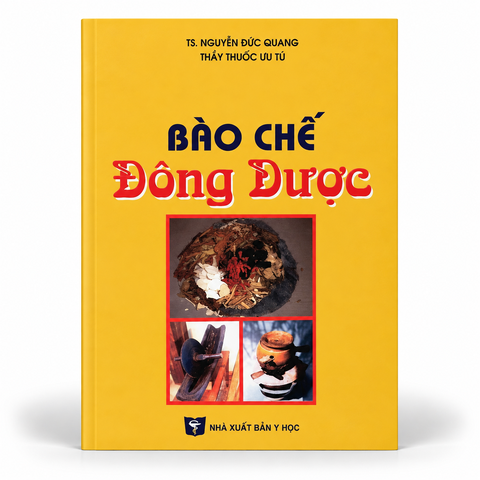 Bào Chế Đông Dược - TS. Nguyễn Đức Quang
