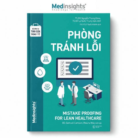 Bộ Công Cụ Tinh Gọn Trong Y Tế: Phòng tránh lỗi - BS. Sam Carlson, Maura May