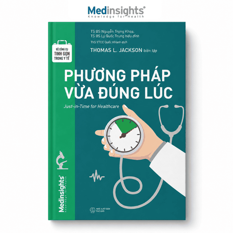 Bộ Công Cụ Tinh Gọn Trong Y Tế: Phương pháp vừa đúng lúc - Thomas Lindsay Jackson