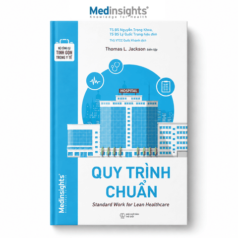 Bộ Công Cụ Tinh Gọn Trong Y Tế: Quy trình chuẩn - Thomas Lindsay Jackson