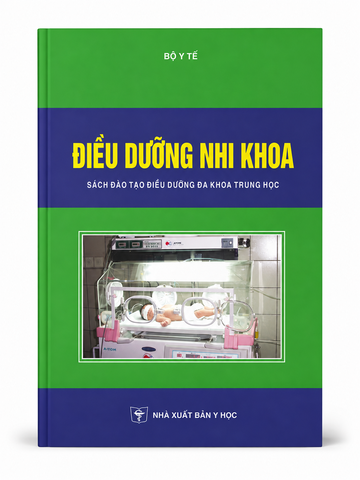 Điều Dưỡng Nhi Khoa (Sách đào tạo điều dưỡng đa khoa Trung học) - Bộ Y Tế