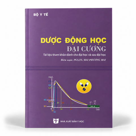 Dược Động Học Đại Cương (Tài Liệu Tham Khảo Dành Cho Đại Học và Sau Đại Học) - Bộ Y Tế