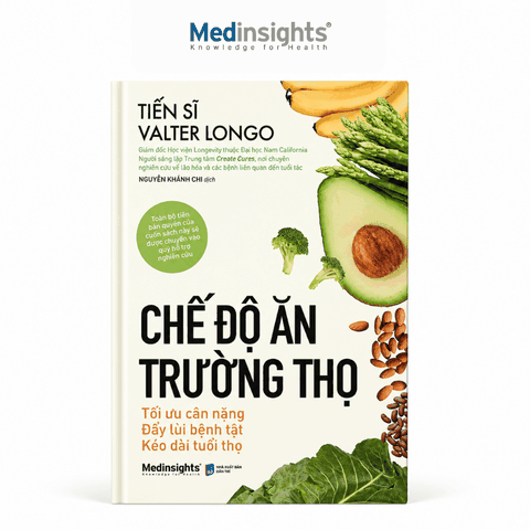 Chế Độ Ăn Trường Thọ: Tối ưu cân nặng, đẩy lùi bệnh tật, kéo dài tuổi thọ - Valter Longo