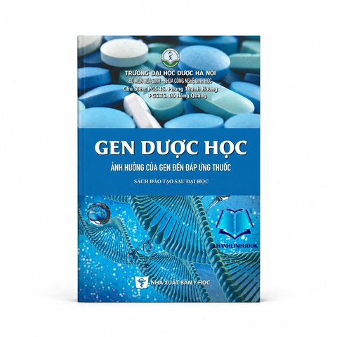 Gen Dược Học: Ảnh hưởng của gen đến đáp ứng thuốc (Sách đào tạo sau đại học) - Trường Đại học Dược Hà Nội