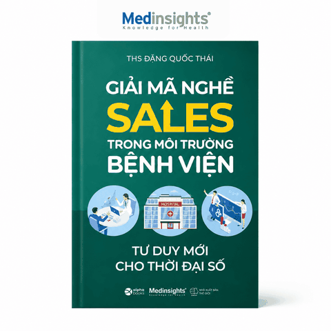 Giải Mã Nghề Sales Trong Môi Trường Bệnh Viện: Tư duy mới cho thời đại số - Đặng Quốc Thái
