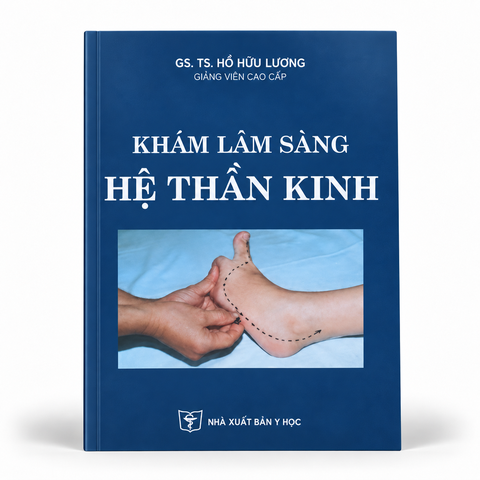 Khám Lâm Sàng Hệ Thần Kinh - GS. TS. GVCC. Hồ Hữu Lương