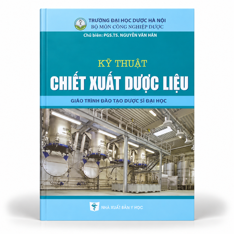 Kỹ Thuật Chiết Xuất Dược Liệu (Giáo Trình Đào Tạo Dược Sĩ Đại Học) - Trường Đại Học Dược Hà Nội