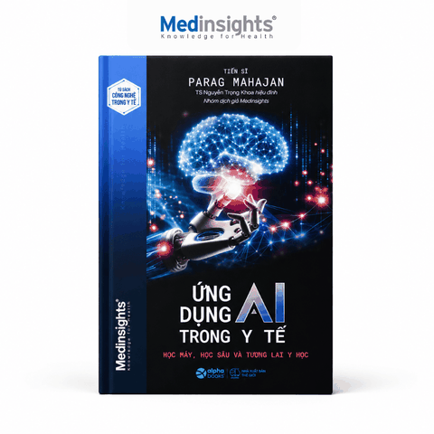 Ứng Dụng AI Trong Y Tế: Học máy học sâu và tương lai y học -  TS. BS. Parag Mahajan