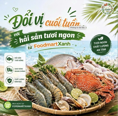 Đổi vị cuối tuần với hải sản tươi ngon từ FoodmartXanh