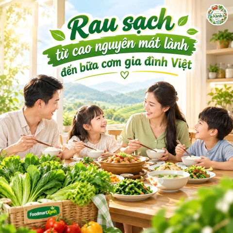 FoodmartXanh – Mang rau sạch từ cao nguyên mát lành đến bữa cơm gia đình Việt