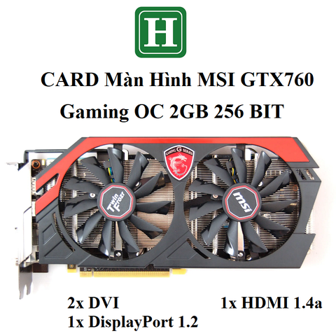 Card màn hình MSI GTX 760 Gaming OC 2GB DDR5 256bit, hàng zin tháo máy BH 06 tháng
