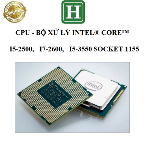 CPU - Bộ xử lý Intel Core i5 2500, i7 2600, i5 3550 socket 1155 - hàng chính hãng BH 6 tháng