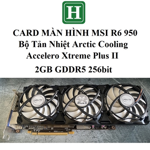 Card màn hình Gaming MSI R6 950, 2GB DDR5 256bit