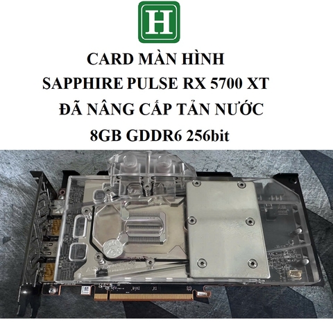 Card Màn Hình Sapphire PULSE RX 5700 XT 8G GDDR6 - đã nâng cấp tản nước, BH 6 tháng