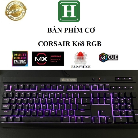 Bàn phím cơ CORSAIR K68 RGB, bàn phím gaming hàng chính hãng BH 6 tháng