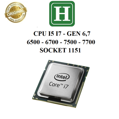 CPU I5 I7 6700, 7700 - CHIP I5 I7 THẾ HỆ 6,7 SOCKET 1151 bảo hành 3 tháng