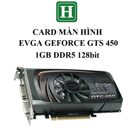 Card màn hình EVGA Geforce GTS450 1GB DDR5 128bit, hàng tháo máy BH 6 tháng