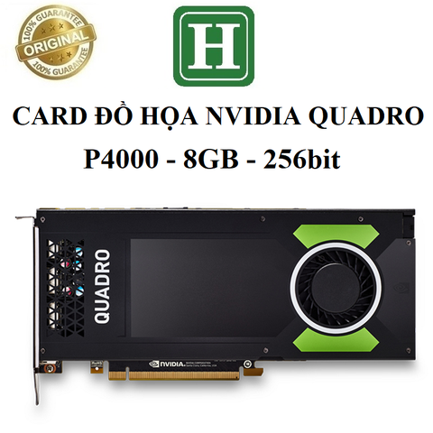 Card màn hình NVIDIA QUADRO P4000 8GB-256BIT, hàng zin tháo máy, BH 6 tháng