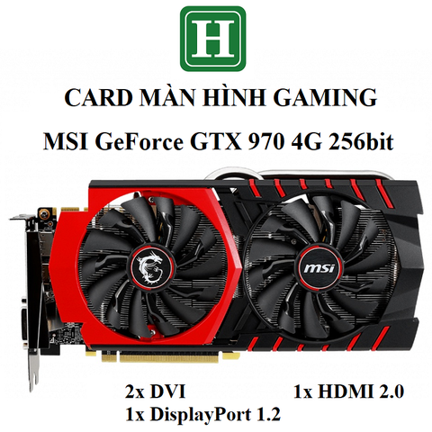 Card màn hình Gaming MSI GTX 970 4GB DDR5 256bit, hàng zin chính hãng, BH 6 tháng