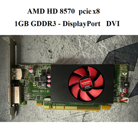 card AMD HD 8570 pcie x8 - 1GD3
