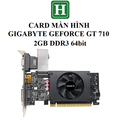 CARD MÀN HÌNH Gigabyte GeForce GT 710 2GB DDR3 64bit, hàng zin tháo máy BH 6 tháng