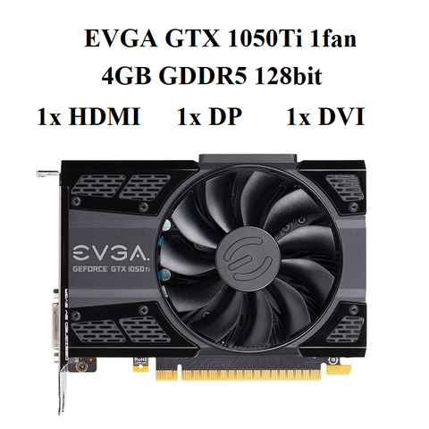 EVGA GTX 1050Ti  (1FAN) 4gb ddr5