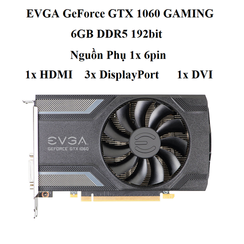 card EVGA GTX 1060 (1FAN) 6GB d5