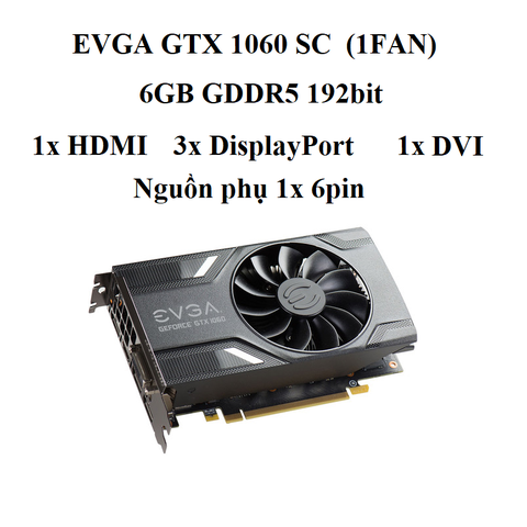 CARD EVGA GTX 1060 SC 6GB 1 FAN