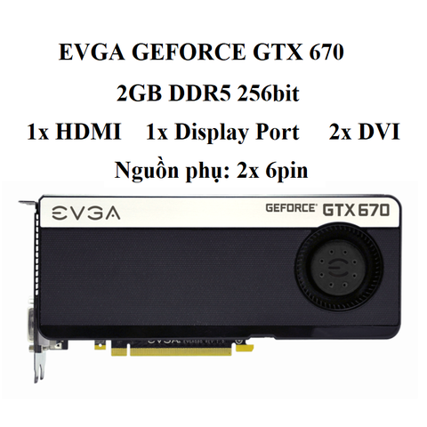 CARD EVGA  GTX 670 2GB D5