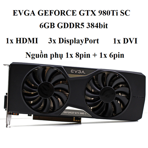 CARD MÀN HÌNH EVGA GTX 980Ti SC - 6GB