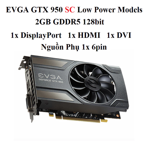 EVGA GTX 950 SC 1fan 2gb ddr5