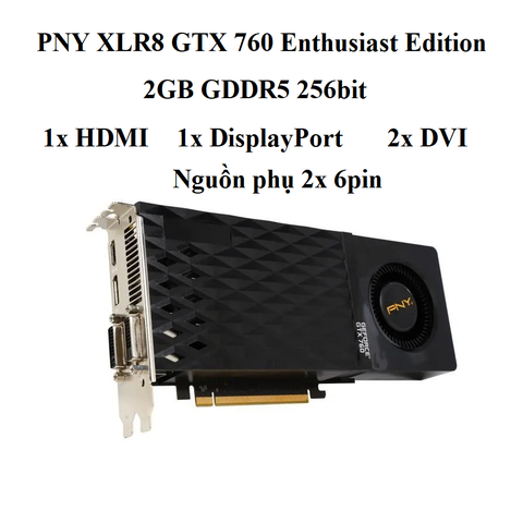 card PNY XLR8 GTX 760 Enthusiast 2gb d5