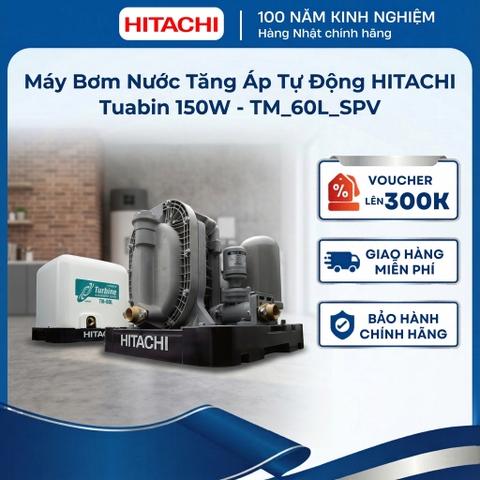 Máy bơm nước tăng áp tự động HITACHI _ Tuabin 150W - TM_60L_SPV