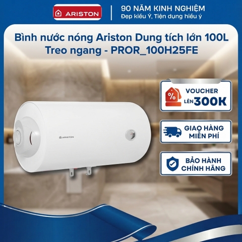 Bình nước nóng Ariston Dung tích lớn 100 Lít - Dáng ngang/Đứng - PROR-100H2.5FE/V2.5FE - Chính hãng