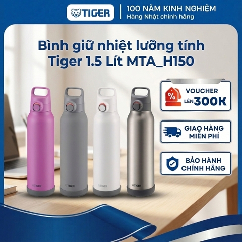 Bình cách nhiệt chân không Tiger MTA-H150 đế chống va đập , bình giữ nhiệt chính hãng