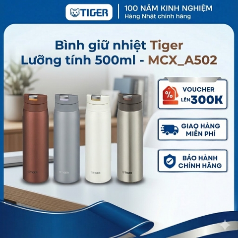 Bình Giữ Nhiệt lưỡng tính Tiger 500ml _ Giữ nhiệt lâu, nắp bật 1 chạm MCX _ A502 _ Hàng chính hãng