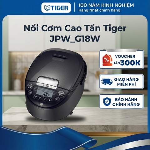 Nồi cơm điện cao tần Tiger 1.8 Lít - Nấu cơm với hơn 100 năm kinh nghiệm - JPW-G18W- Hàng chính hãng