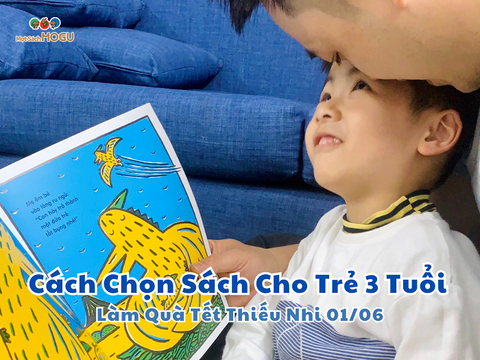 Cách Chọn Sách Cho Trẻ 3 Tuổi Thích Hợp Làm Quà 1/6