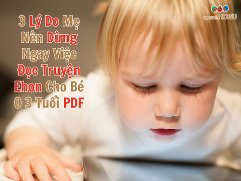 3 Lý Do Mẹ Nên Dừng Ngay Việc Đọc Truyện Ehon Cho Bé 0 3 Tuổi PDF