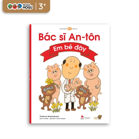 Bác Sĩ An-tôn: Em Bé Đây | Ehon cho bé từ 3 tuổi | Hiểu cảm xúc khi có em