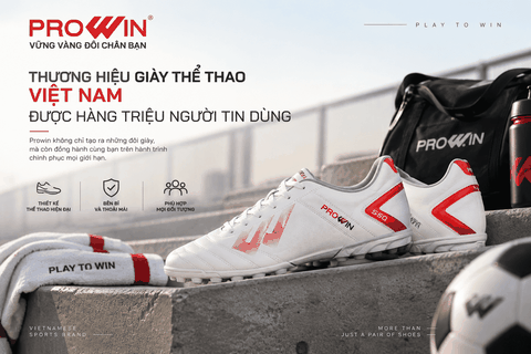 PROWIN – Thương Hiệu Giày Thể Thao Việt Nam Được Hàng Triệu Người Tin Dùng