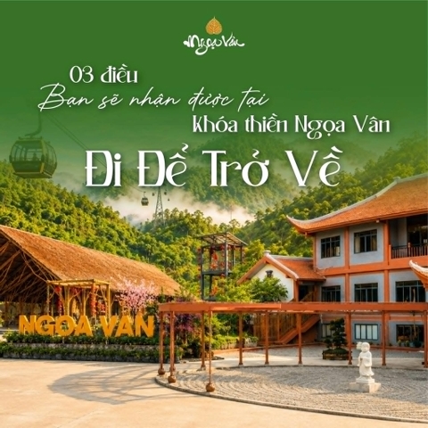 Khoá Thiền Dã Ngoại Ngọa Vân 2 Ngày 1 Đêm - Hành Trình Đi Để Trở Về