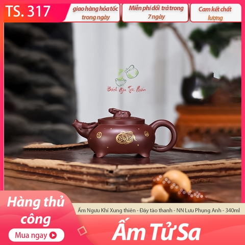 Ấm Ngưu Khí Xung thiên - Đáy tào thanh - NN Lưu Phụng Anh - 340ml