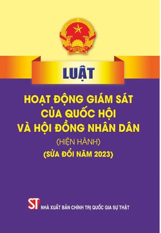 Luật Hoạt động giám sát của Quốc hội và Hội đồng nhân dân (hiện hành) (sửa đổi năm 2023)