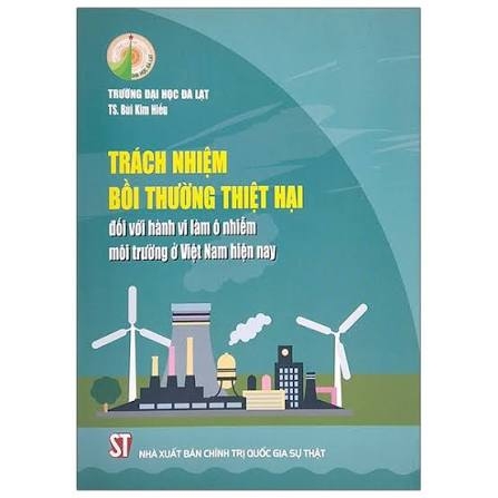 Trách nhiệm bồi thường thiệt hại đối với hành vi làm ô nhiễm môi trường ở Việt Nam hiện nay