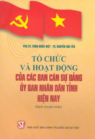 Tổ chức và hoạt động của các ban cán sự đảng uỷ ban nhân dân tỉnh hiện nay (sách chuyên khảo)